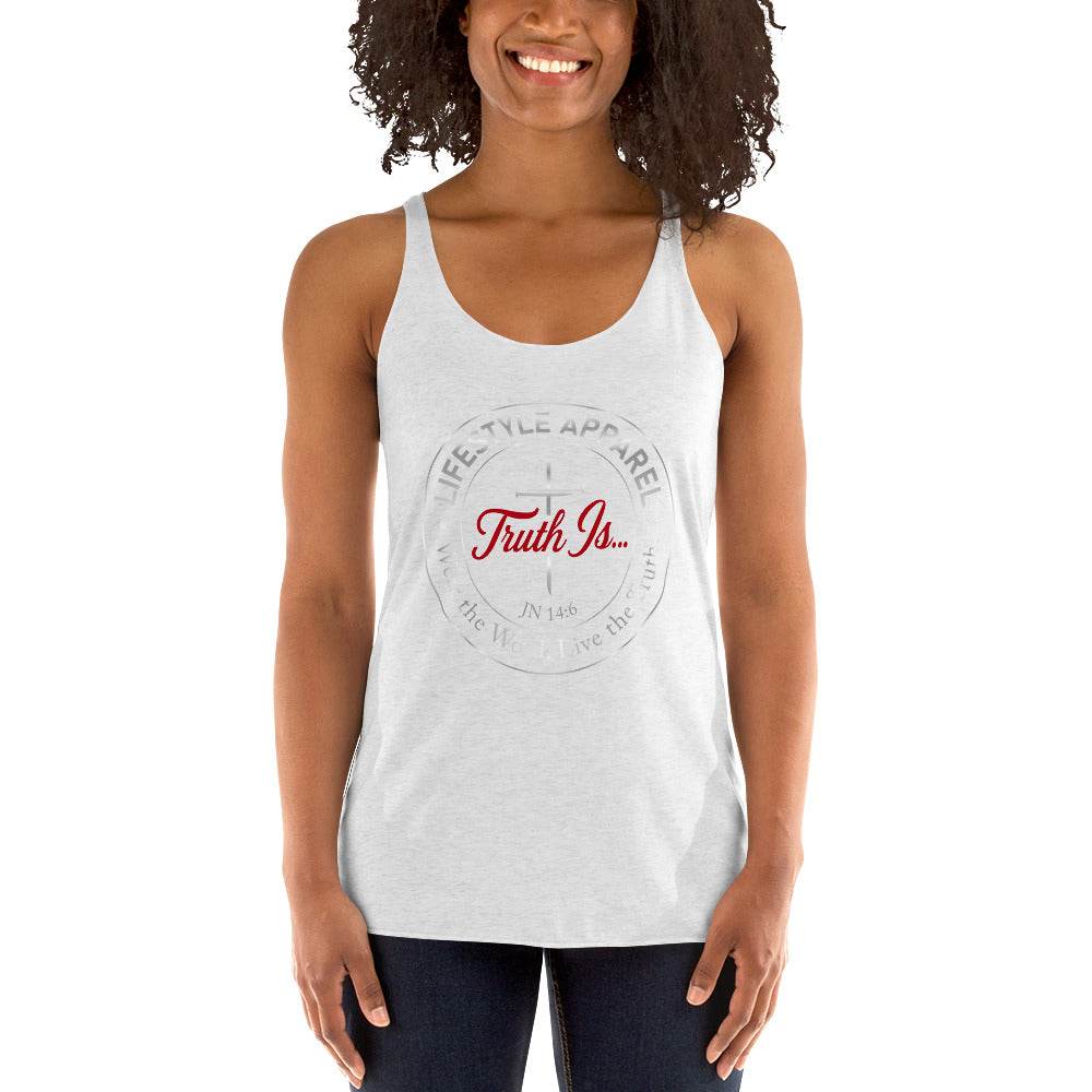 Women's Racerback Tank - Truth is life Style