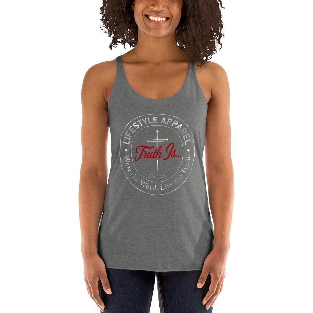 Women's Racerback Tank - Truth is life Style